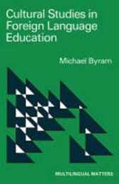 Cultural Studies in Foreign Language Education (Multilingual Matters 46)