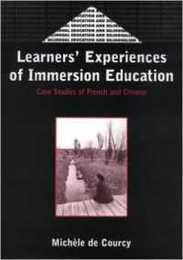 Learners' Experiences of Immersion Education: Case Studies of French and Chinese (Bilingual Education and Bilingualism 32)