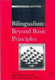 Bilingualism: Beyond Basic Principles : Festschrift in Honour of Hugo Baetens Beardsmore (Multilingual Matters)