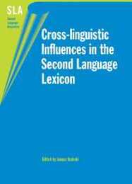 Cross-Linguistic Influences in the Second Language Lexicon (Second Language Acquisition 17)