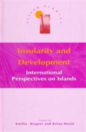 Insularity and Development: International Perspectives on Islands (Island Studies Series)