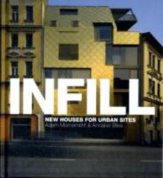 Infill: New Houses for Urban Sites