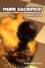 Pawn Sacrifice!: Winning at Chess the Adventurous Way!