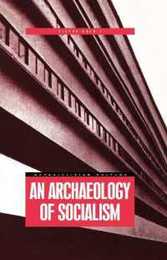 An Archaeology of Socialism (Materializing Culture)