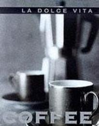 Coffee (La Dolce Vita S.)