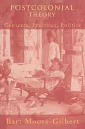 Postcolonial Theory: Contexts Practices Politics
