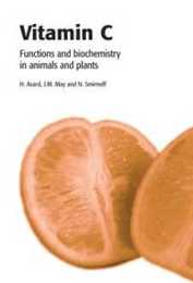 Vitamin C: Its Functions and Biochemistry in Animals and Plants