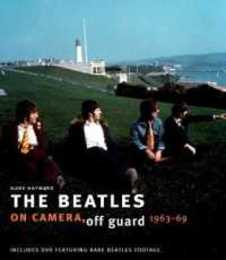 The Beatles: On Camera Off Guard 1963-69