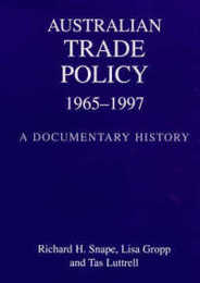 Australian Trade Policy 1965-1997: A Documentary History
