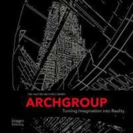 Archgroup International: Turning Imagination into Reality (The Master Architect Series)