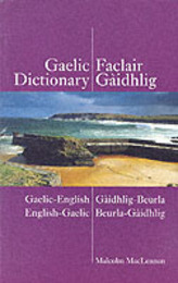 Gaelic Dictionary: Gaelic-English English-Gaelic