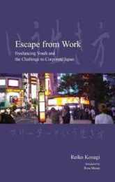 Escape from Work: Freelancing Youth and the Challenge to Corporate Japan (Japanese Society)