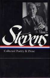 Wallace Stevens: Collected Poetry & Prose (LOA #96) (Library of America)