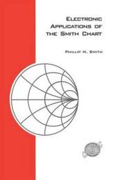 Electronic Applications of the Smith Chart: In waveguide circuit and componenet analysis (Electromagnetic Waves)
