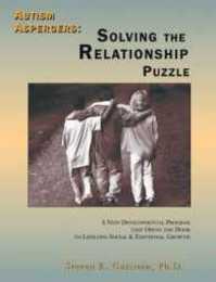 Autism Aspergers - Solving the Relationship Puzzle: A New Developmental Program That Opens the Door to Lifelong Social & Emotional Growth
