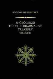Shobogenzo: The True Dharma-Eye Treasury: (Taisho Volume 82 Number 2582) (BDK English Tripioaka Series)