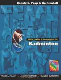 Skills Drills & Strategies for Badminton (The Teach Coach Play Series)