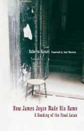How James Joyce Made His Name:: A Reading of the Final Lacan (Contemporary Theory)