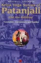 Kriya Yoga Sutras of Patanjali & the Siddhas: Translation Commentary & Practice