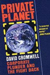 Private Planet: Corporate Plunder and the Fight Back