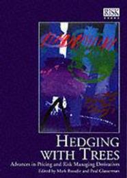 Hedging with Trees: Advances in Pricing and Risk Managing Derivatives