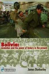 Bolivia: Revolution and the Power of History in the Present