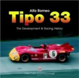 Alfa Romeo Tipo33: The Development Racing and Chassis History