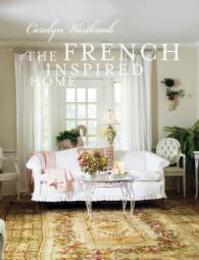 The French-Inspired Home: How to create French style in your home