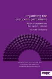 Organising the European Parliament: The Role of the Committee and Their Legislative Influence (ECPR Press Monographs)