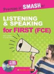 Listening and Speaking for First (FCE) WITH ANSWER KEY (Practise it! Smash it!)