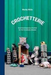 Crochetterie: Cool Contemporary Crochet for the Creatively-minded