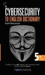 The Cybersecurity to English Dictionary: 5th Edition
