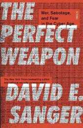 The Perfect Weapon: war sabotage and fear in the cyber age
