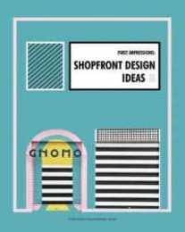 Shopfront Design Ideas (First Impressions 3)