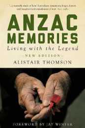 Anzac Memories: Living With the Legend (Monash Classics)