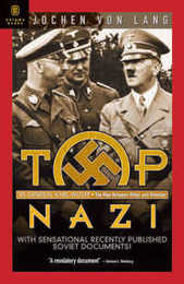 Top Nazi: SS General Karl Wolff: The Man Between Hitler And Himmler