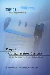 Project Categorization Systems: Aligning Capability With Strategy for Better Results
