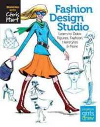 Fashion Design Studio: Learn to Draw Figures Fashion Hairstyles & More (Creative Girls Draw)