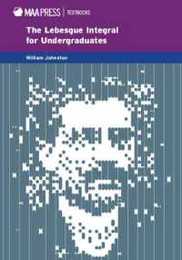 The Lebesgue Integral: An Elementary Approach (Mathematical Association of America Textbooks)