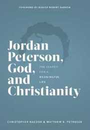 Jordan Peterson God and Christianity: The Search for a Meaningful Life