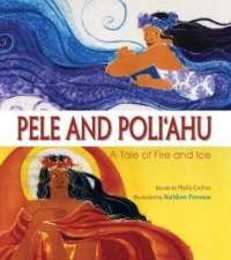 Pele and Poli'ahu: A Tale of Fire and Ice