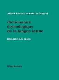 Dictionnaire Etymologique De La Langue Latine: Histoire Des Mots (Hors Collection: Langues)