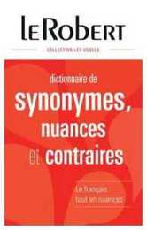 Dictionnaire Des Synonymes Des Nuances Et Contraires Large Format (Les Dictionnaires Thematiques)