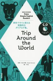 NHK CD BOOK Enjoy Simple English Readers Trip Around the World (語学シリーズ)