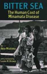 Bitter Sea: The Human Cost of Minamata Disease