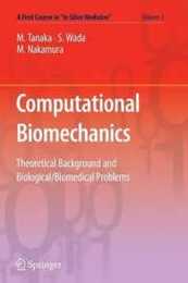 Computational Biomechanics: Theoretical Background and Biological/Biomedical Problems (A First Course in “In Silico Medicine” 3)