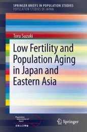 Low Fertility and Population Aging in Japan and Eastern Asia (SpringerBriefs in Population Studies)