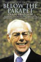 Below the Parapet: Biography of Denis Thatcher
