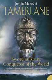 Tamerlane: Sword of Islam Conqueror of the World