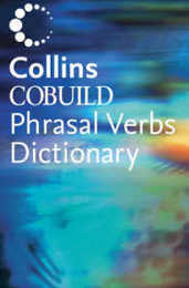 Phrasal Verbs Dictionary (Collins Cobuild)